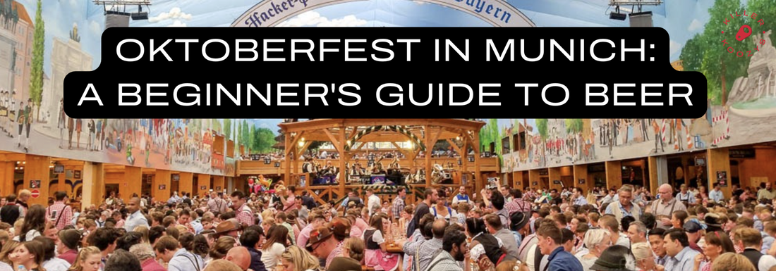 Oktoberfest in Munich: A Beginner's Guide to Beer